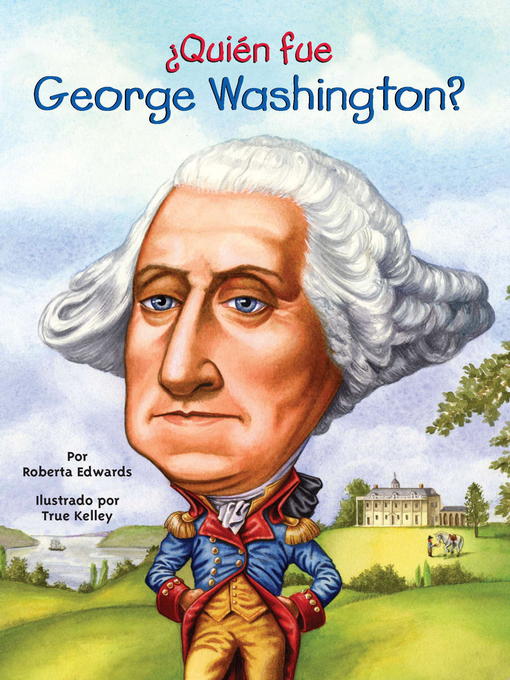 Title details for ¿Quien fue George Washington? by Roberta Edwards - Available
